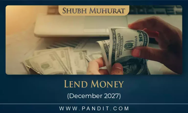 Shubh Muhurat For Lend Money December 2027