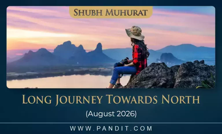 shubh muhurat for long journey towards north august 2026 6