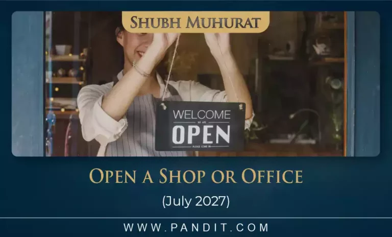 Shubh Muhurat For Open A Shop Or Office July 2027