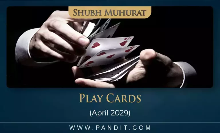 shubh muhurat for play cards april 2029 6
