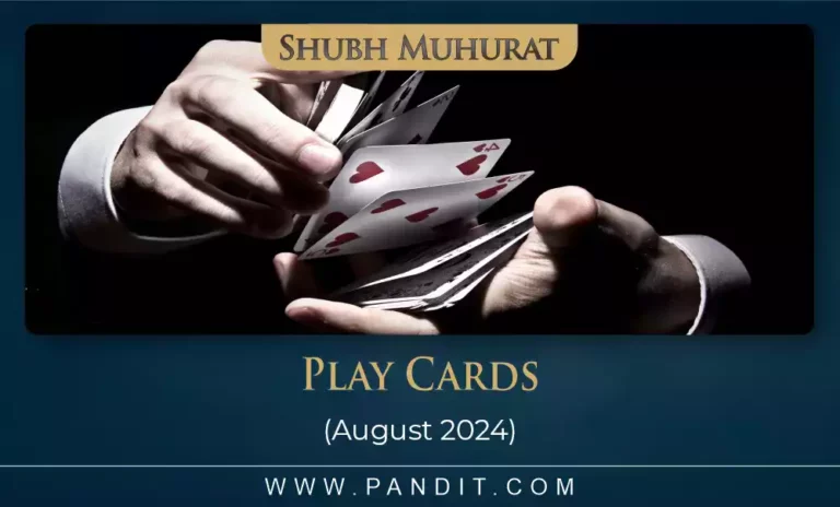 shubh muhurat for play cards august 2024 6