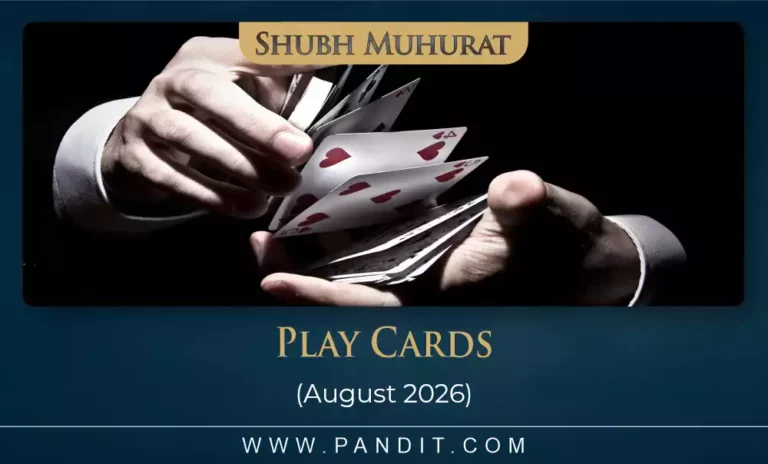 shubh muhurat for play cards august 2026 6