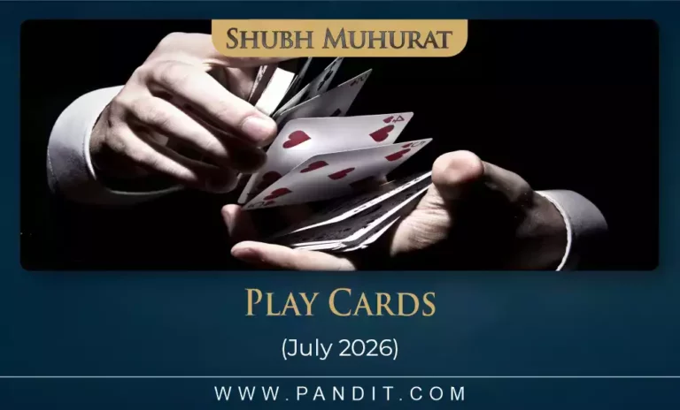 shubh muhurat for play cards july 2026 6