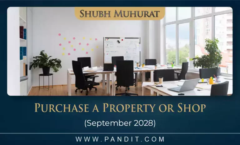 Shubh Muhurat For Purchase A Property Or Shop September 2028