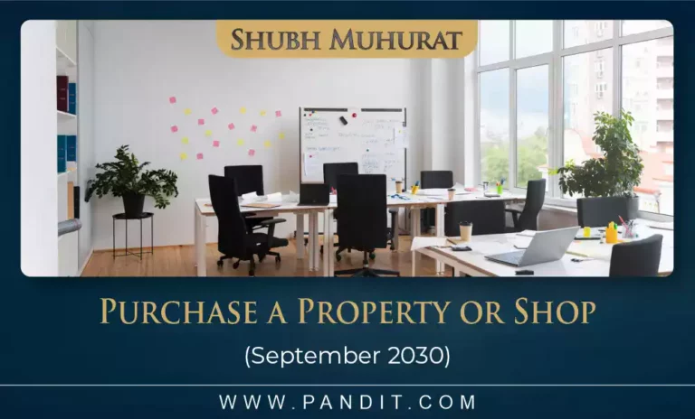 Shubh Muhurat For Purchase A Property Or Shop September 2030