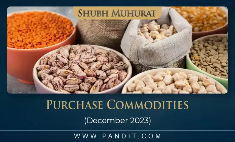 Shubh Muhurat For Purchase Commodities December 2023