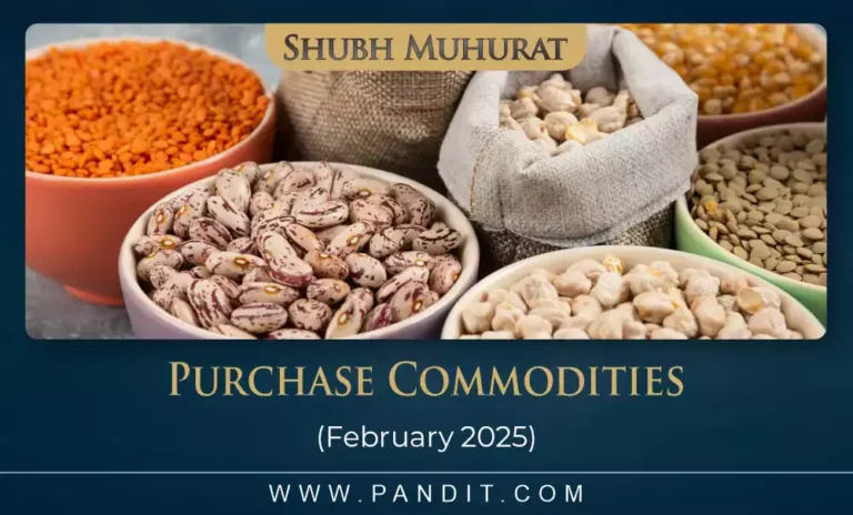 Shubh Muhurat For Purchase Commodities February 2025
