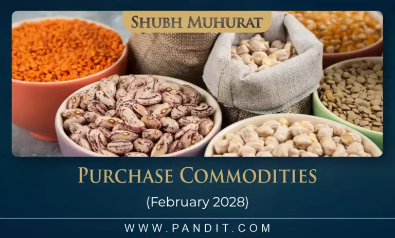 Shubh Muhurat For Purchase Commodities February 2028