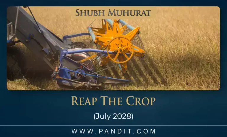 Shubh Muhurat For Reap The Crop July 2028