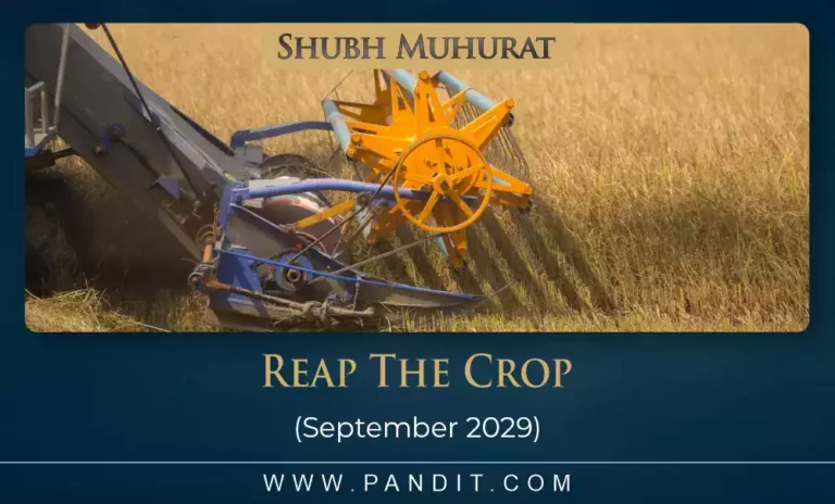 Shubh Muhurat For Reap The Crop September 2029
