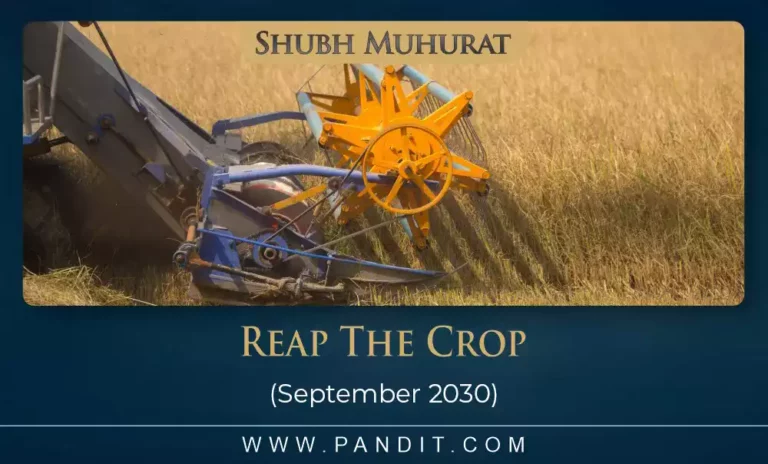 Shubh Muhurat For Reap The Crop September 2030