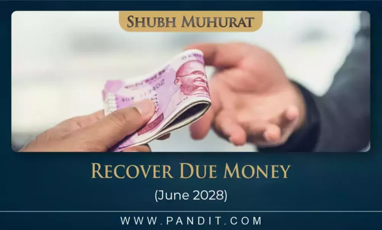 Shubh Muhurat For Recover Due Money June 2028