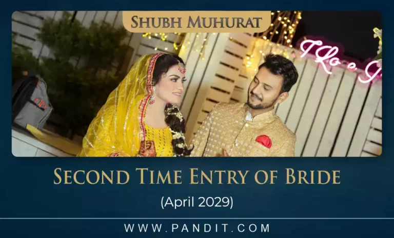 Shubh Muhurat For Second Time Entry Of Bride April 2029