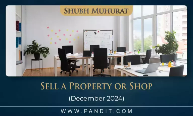 Shubh Muhurat For Sell A Property Or Shop December 2024