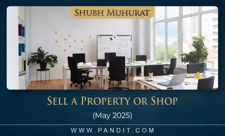 Shubh Muhurat For Sell A Property Or Shop May 2025