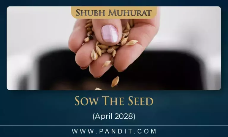 Shubh Muhurat For Sow The Seed April 2028