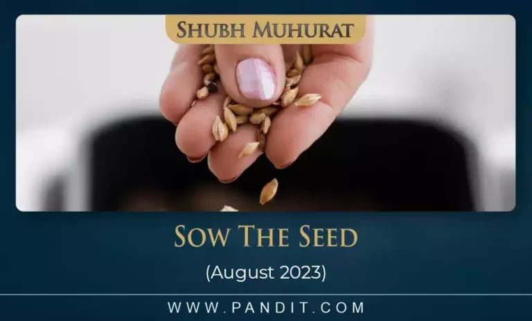 Shubh Muhurat For Sow The Seed August 2023