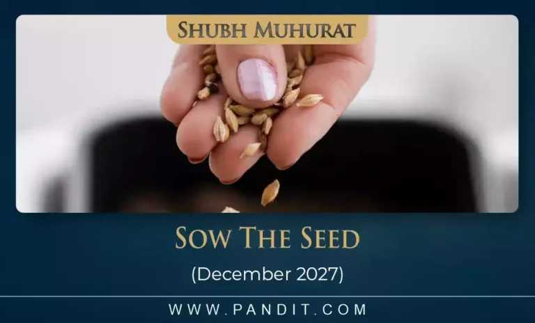 Shubh Muhurat For Sow The Seed December 2027