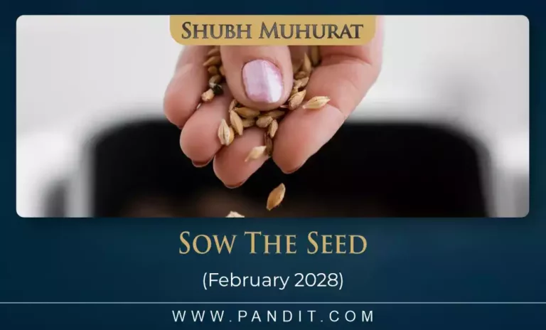 Shubh Muhurat For Sow The Seed February 2028