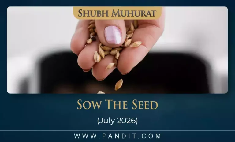 Shubh Muhurat For Sow The seed July 2026
