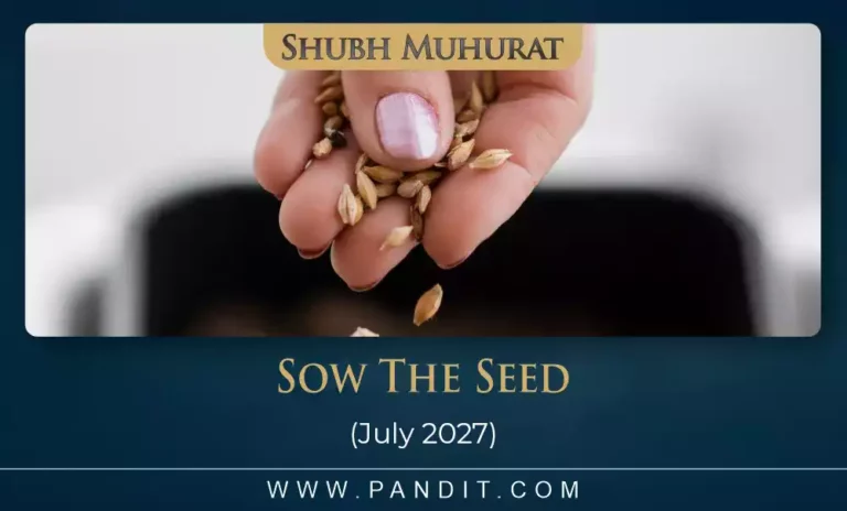 Shubh Muhurat For Sow The seed July 2027