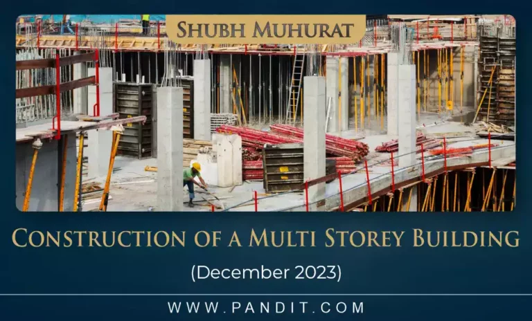 Shubh Muhurat For Start Construction Of A Multi Storey Building December 2023