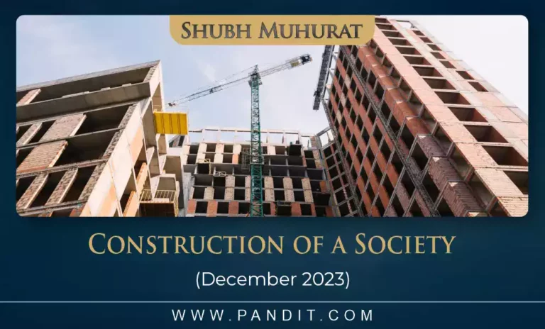 Shubh Muhurat For Start Construction Of A Society December 2023