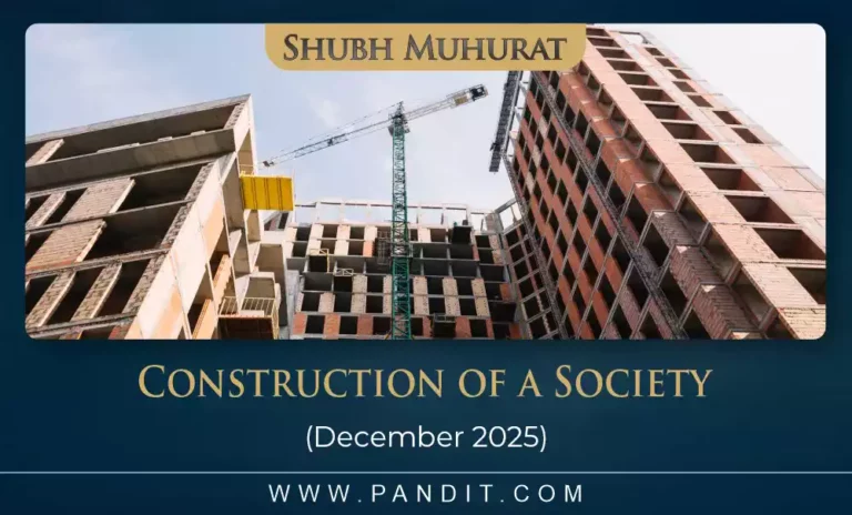 Shubh Muhurat For Start Construction Of A Society December 2025