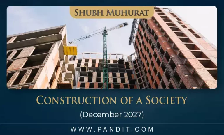 Shubh Muhurat For Start Construction Of A Society December 2027