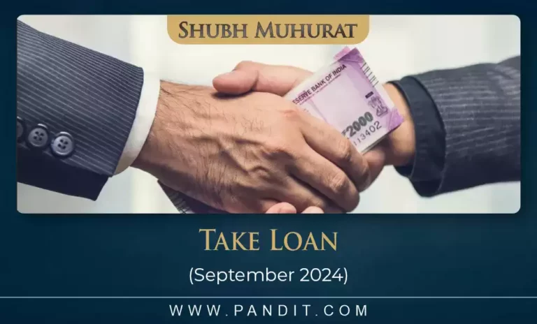 Shubh Muhurat To Take Loan September 2024