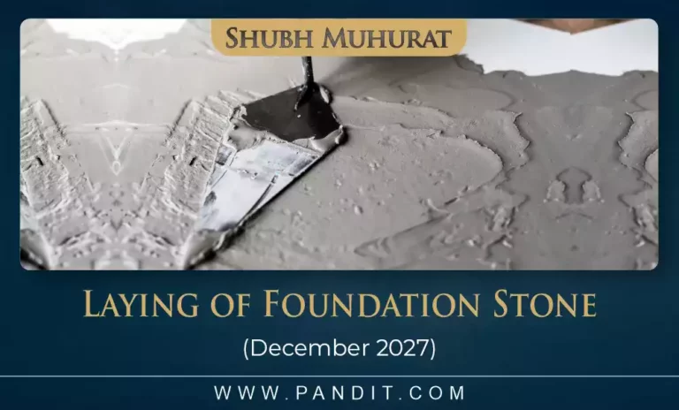 Shubh Muhurat To Lay The Foundation Stone December 2027
