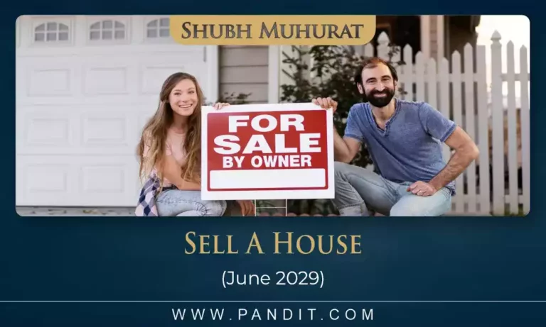 Shubh Muhurat To Sell A House June 2029