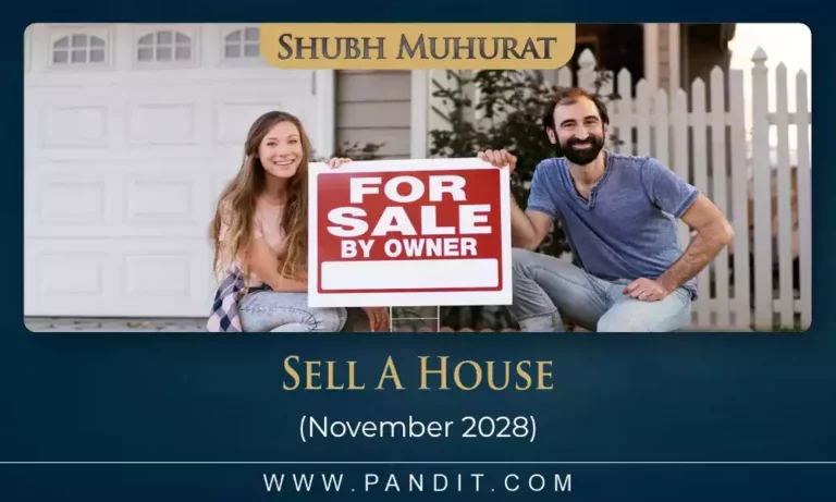 Shubh Muhurat To Sell A House November 2028