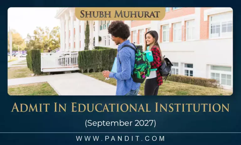 Shubh Muhurat To Admit In Educational Institution September 2027