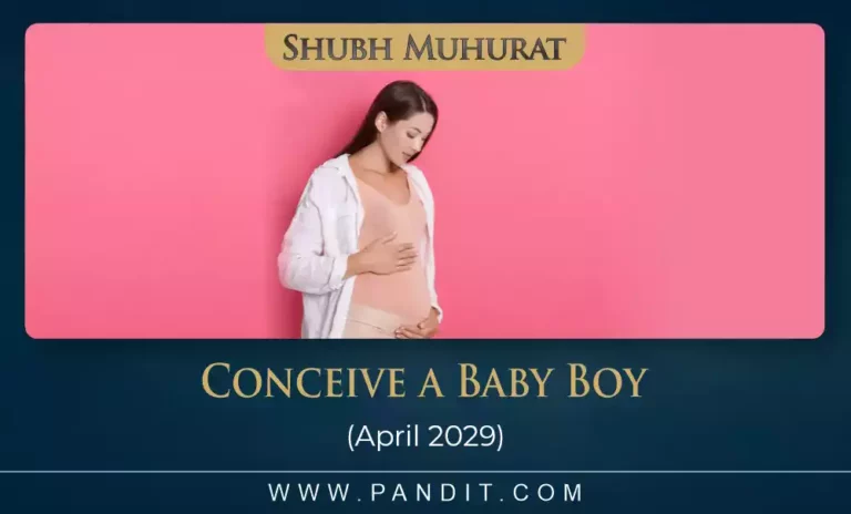 Shubh Muhurat To Conceive A Baby Boy April 2029