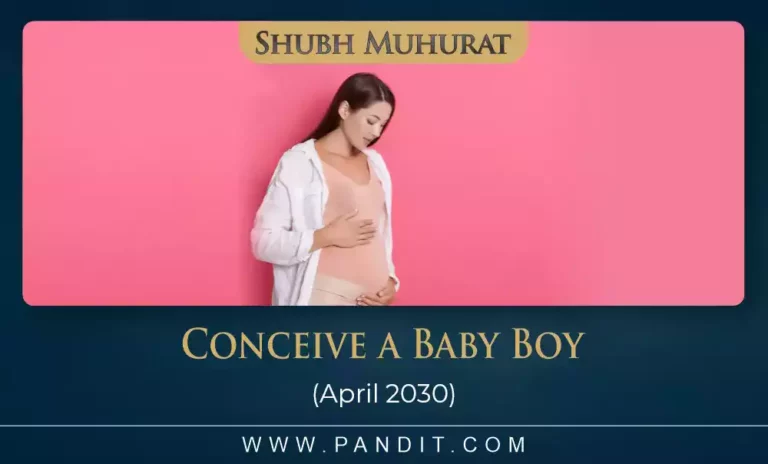 Shubh Muhurat To Conceive A Baby Boy April 2030