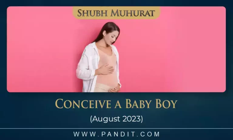 Shubh Muhurat To Conceive A Baby Boy August 2023