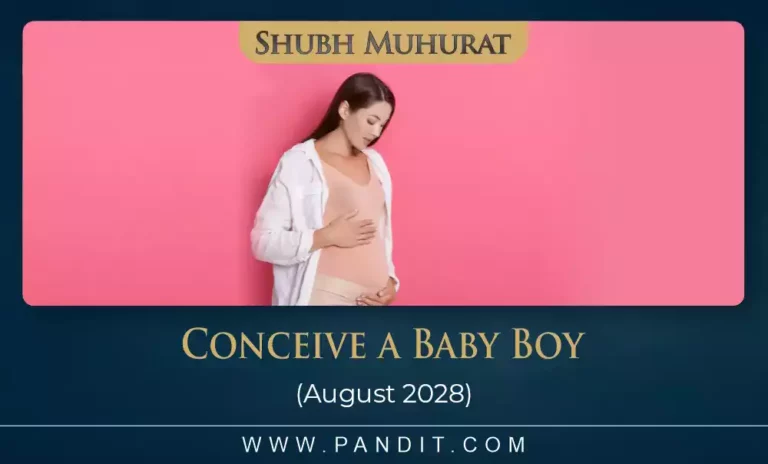 Shubh Muhurat To Conceive A Baby Boy August 2028