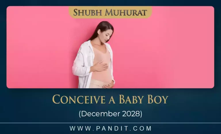 Shubh Muhurat To Conceive A Baby Boy December 2028