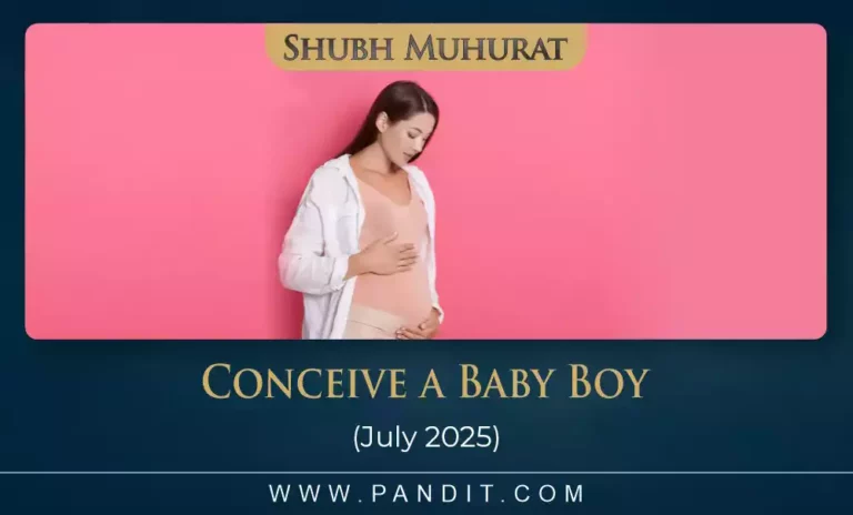 Shubh Muhurat To Conceive A Baby Boy July 2025
