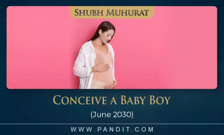 Shubh Muhurat To Conceive A Baby Boy June 2030