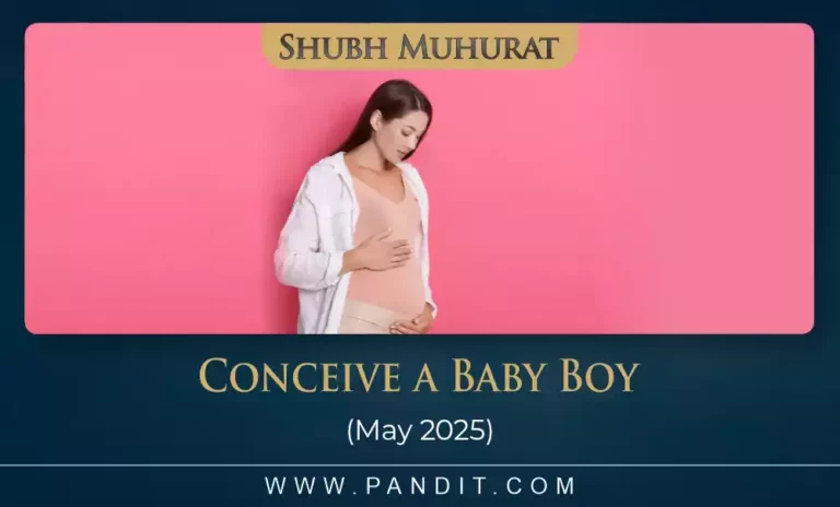 Shubh Muhurat To Conceive A Baby Boy May 2025