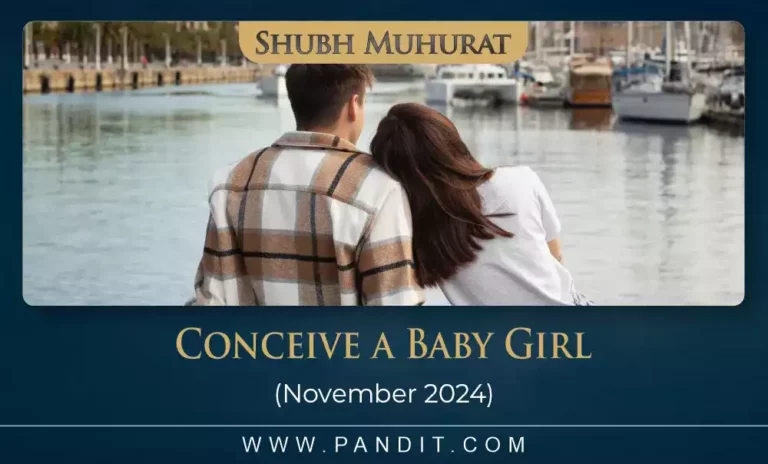 Shubh Muhurat To Conceive A Baby Girl November 2024