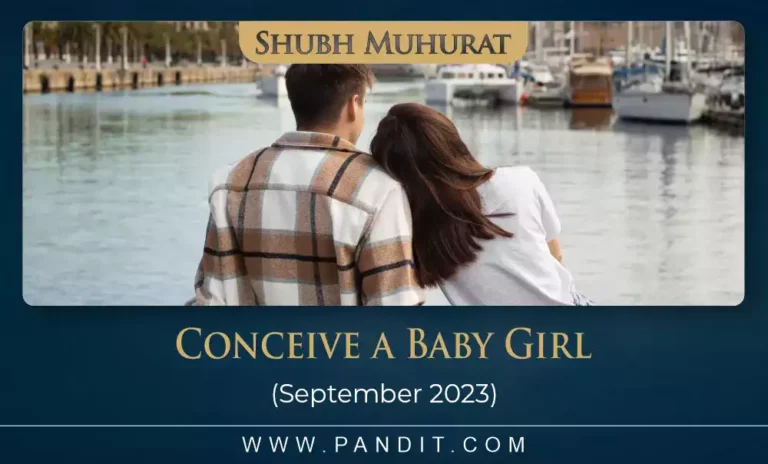 Shubh Muhurat To Conceive A Baby Girl September 2023