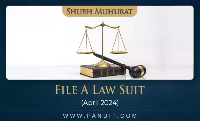 Shubh Muhurat To File A Law Suit April 2024