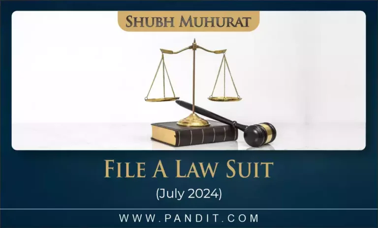 Shubh Muhurat To File A Law Suit July 2024