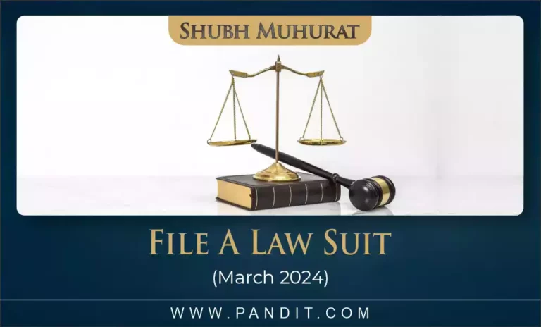 Shubh Muhurat To File A Law Suit March 2024