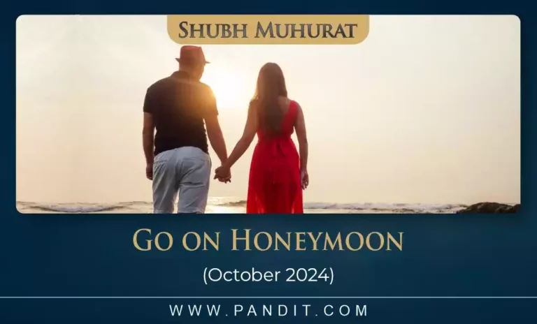 Shubh Muhurat To Go On Honeymoon October 2024