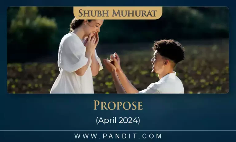 Shubh Muhurat To Propose Girlfriend and Boyfriend April 2024