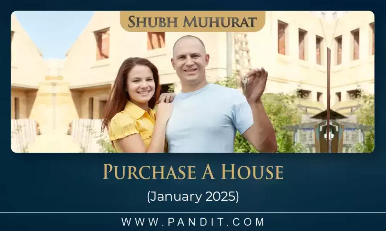 Shubh Muhurat To Purchase A House January 2025
